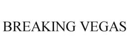 BREAKING VEGAS trademark