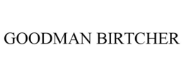 GOODMAN BIRTCHER trademark