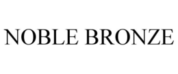 NOBLE BRONZE trademark