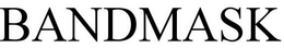BANDMASK trademark