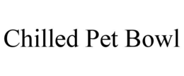 CHILLED PET BOWL trademark