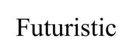 FUTURISTIC trademark