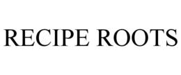 RECIPE ROOTS trademark