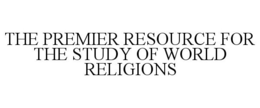 THE PREMIER RESOURCE FOR THE STUDY OF WORLD RELIGIONS trademark