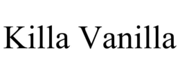 KILLA VANILLA trademark