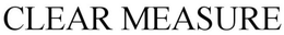 CLEAR MEASURE trademark