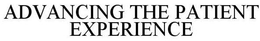 ADVANCING THE PATIENT EXPERIENCE trademark