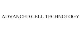 ADVANCED CELL TECHNOLOGY trademark