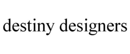 DESTINY DESIGNERS trademark