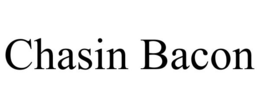 CHASIN BACON trademark
