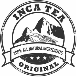 INCA TEA ORIGINAL 100% ALL NATURAL INGREDIENTS trademark
