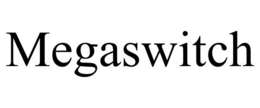 MEGASWITCH trademark