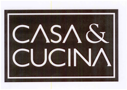 CASA & CUCINA trademark