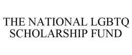 THE NATIONAL LGBTQ SCHOLARSHIP FUND trademark