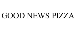 GOOD NEWS PIZZA trademark