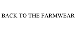 BACK TO THE FARMWEAR trademark
