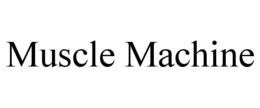 MUSCLE MACHINE trademark
