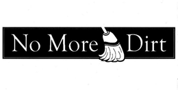 NO MORE DIRT trademark