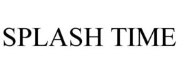 SPLASH TIME trademark