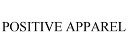 POSITIVE APPAREL trademark