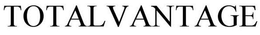 TOTALVANTAGE trademark
