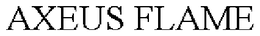AXEUS FLAME trademark