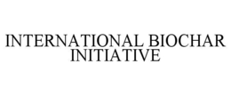 INTERNATIONAL BIOCHAR INITIATIVE trademark