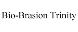 BIO-BRASION TRINITY trademark
