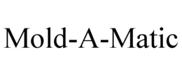 MOLD-A-MATIC trademark