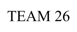 TEAM 26 trademark