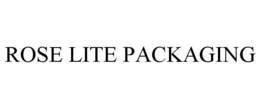 ROSE LITE PACKAGING trademark