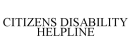 CITIZENS DISABILITY HELPLINE trademark