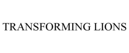 TRANSFORMING LIONS trademark