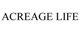 ACREAGE LIFE trademark