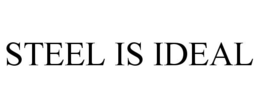 STEEL IS IDEAL trademark