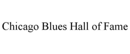 CHICAGO BLUES HALL OF FAME trademark