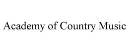 ACADEMY OF COUNTRY MUSIC trademark