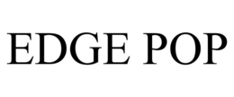 EDGE POP trademark