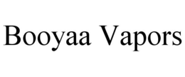BOOYAA VAPORS trademark