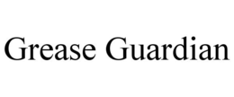 GREASE GUARDIAN trademark