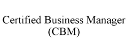 CERTIFIED BUSINESS MANAGER (CBM) trademark
