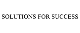 SOLUTIONS FOR SUCCESS trademark
