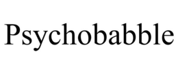 PSYCHOBABBLE trademark