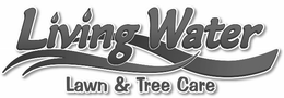 LIVING WATER LAWN AND TREE CARE trademark