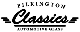 PILKINGTON CLASSICS AUTOMOTIVE GLASS trademark