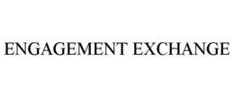 ENGAGEMENT EXCHANGE trademark