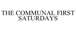 THE COMMUNAL FIRST SATURDAYS trademark