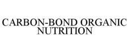 CARBON-BOND ORGANIC NUTRITION trademark
