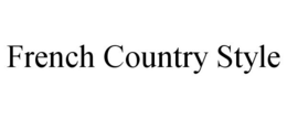 FRENCH COUNTRY STYLE trademark