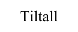 TILTALL trademark